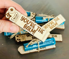 Load image into Gallery viewer, You’re The BALM! Valentines